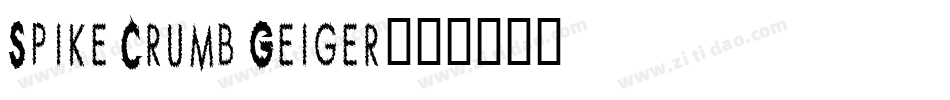Spike Crumb Geiger字体转换
